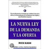La Nueva Ley de La Demanday La Oferta door Rick Kash