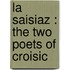La Saisiaz : The Two Poets Of Croisic