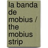 La banda de Mobius / The Mobius Strip door Clifford A. Pickover