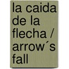 La caida de la flecha / Arrow´s Fall door Mercedes Lackey