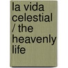La vida celestial / The Heavenly Life door James Allen