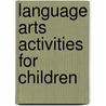 Language Arts Activities For Children door Saundra E. Norton