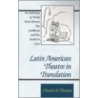 Latin American Theatre In Translation door Charles Philip Thomas