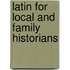 Latin For Local And Family Historians