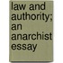 Law And Authority; An Anarchist Essay