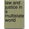 Law And Justice In A Multistate World door Symeon Symeonides