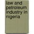 Law And Petroleum Industry In Nigeria