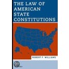 Law Of American State Constitutions C door Robert Williams