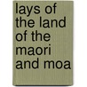 Lays of the Land of the Maori and Moa door Thomas Bracken