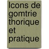 Lcons de Gomtrie Thorique Et Pratique door P.L. Cirodde