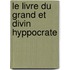 Le Livre Du Grand Et Divin Hyppocrate