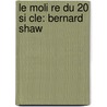 Le Moli Re Du 20 Si Cle: Bernard Shaw door Onbekend