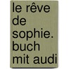 Le Rêve De Sophie. Buch Mit Audi door Dominique Guillemant
