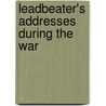 Leadbeater's Addresses During The War door Charles W. Leadbeater