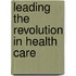 Leading the Revolution in Health Care