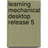 Learning Mechanical Desktop Release 5