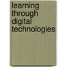 Learning Through Digital Technologies door Onbekend