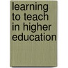 Learning To Teach In Higher Education by Paul Ramsden