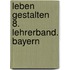 Leben gestalten 8. Lehrerband. Bayern