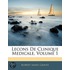 Lecons de Clinique Medicale, Volume 1
