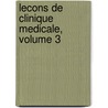 Lecons de Clinique Medicale, Volume 3 by Sigismond Jaccoud