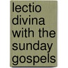 Lectio Divina with the Sunday Gospels by Michel de Verteuil
