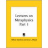 Lectures On Metaphysics Vol. 1 (1865) door William Hamilton