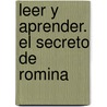 Leer y aprender. El Secreto de Romina by Unknown