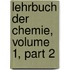 Lehrbuch Der Chemie, Volume 1, Part 2