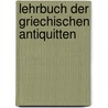 Lehrbuch Der Griechischen Antiquitten door Karl Friedrich Hermann