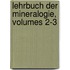 Lehrbuch Der Mineralogie, Volumes 2-3