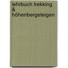 Lehrbuch Trekking & Höhenbergsteigen door Thomas Hochholzer