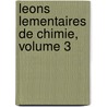 Leons Lementaires de Chimie, Volume 3 door Faustino Giovita Mariano Malaguti