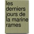 Les Derniers Jours de La Marine Rames