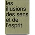 Les Illusions Des Sens Et de L'Esprit