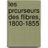 Les Prcurseurs Des Flibres, 1800-1855