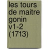 Les Tours De Maitre Gonin V1-2 (1713) by Laurent Bordelon