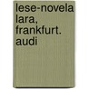 Lese-novela Lara, Frankfurt. Audi door Thomas Silvin