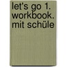 Let's Go 1. Workbook. Mit Schüle by Unknown