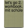 Let's Go 2. Workbook. Mit Schüle by Unknown