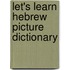 Let's Learn Hebrew Picture Dictionary