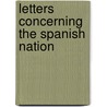 Letters Concerning The Spanish Nation door Edward Clarke