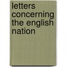 Letters Concerning the English Nation door John Lockman