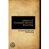 Letters Of Elizabeth Barrett Browning door Sir Frederic George Kenyon