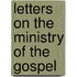 Letters On The Ministry Of The Gospel