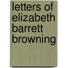 Letters of Elizabeth Barrett Browning door Anonymous Anonymous