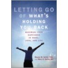 Letting Go Of What's Holding You Back by Wayne M. Sotile