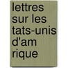 Lettres Sur Les  Tats-Unis D'Am Rique door Camille Ferri-Pisani