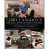 Libby Langdon's Small Space Solutions door Libby Langdon