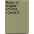 Library of Original Sources, Volume 3